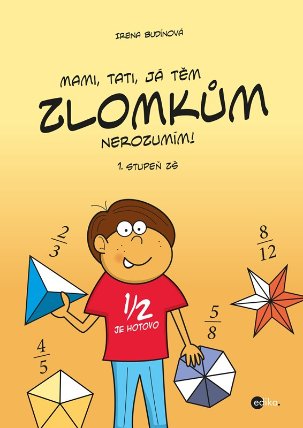 Mami, tati, já těm zlomkům nerozumím - 1 stupeň ZŠ