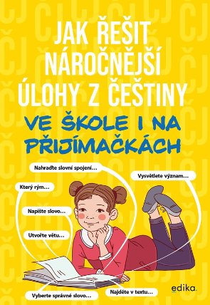 Jak řešit náročnější úlohy z češtiny - Ve škole i na přijímačkách