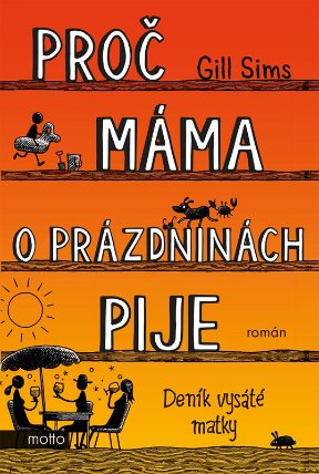 Proč máma o prázdninách pije
