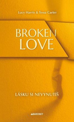 Broken Love: Lásku si nevynutíš