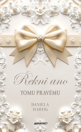 Řekni ano tomu pravému