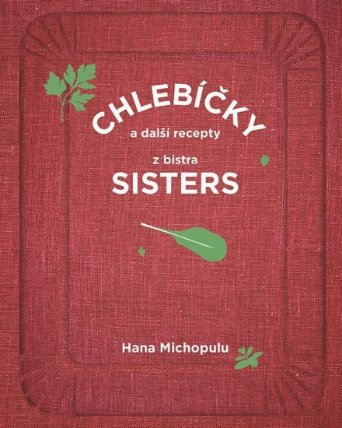 Chlebíčky a další recepty z bistra Sisters