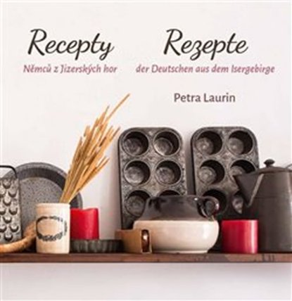 Recepty Němců z Jizerských hor / Rezepte der Deutschen aus dem Isergebirge