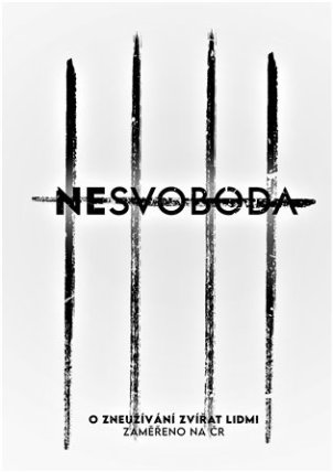 Nesvoboda - O zneužívání zvířat lidmi, zaměřeno na ČR