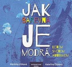 Jak barevná je modrá - Letem světm autismem