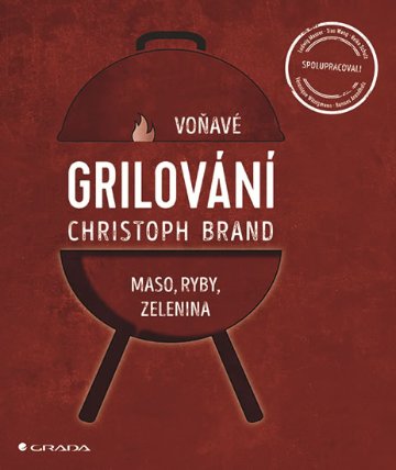 Grilování - Voňavé maso, ryby, zelenina