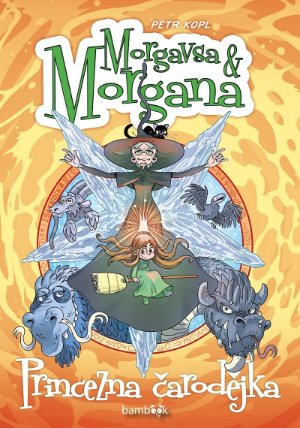 Morgavsa a Morgana - Princezna čarodějka