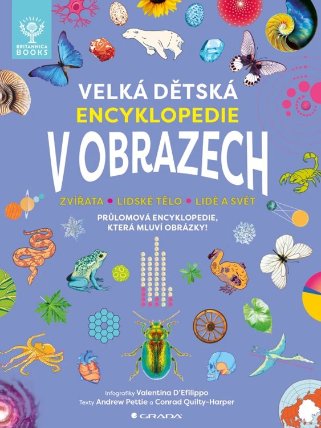 Velká dětská encyklopedie v obrazech - Zvířata, Lidské tělo, Lidé a Svět