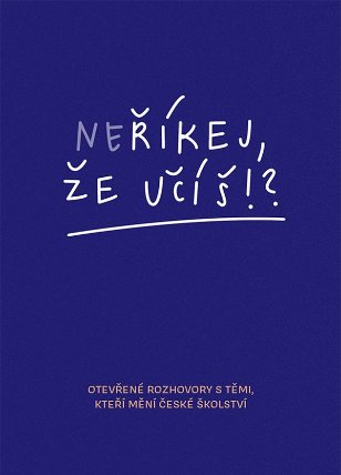 Neříkej, že učíš?!