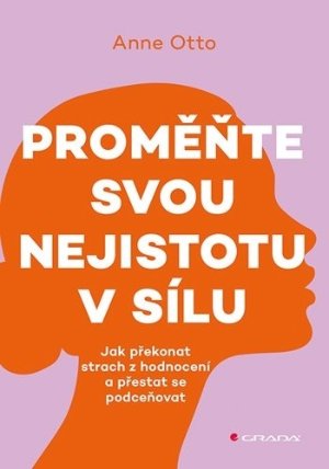 Proměňte svou nejistotu v sílu
