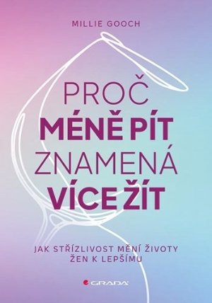 Proč méně pít znamená více žít