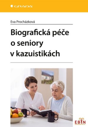 Biografická péče o seniory v kazuistikách
