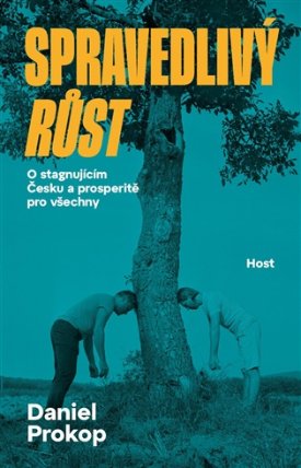 Spravedlivý růst - O stagnujícím Česku a prosperitě pro všechny
