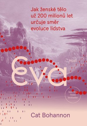 Eva - Jak ženské tělo už 200 milionů let určuje směr evoluce lidstva