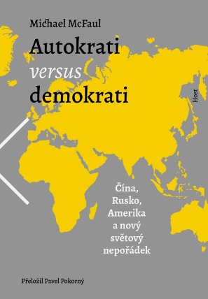 Autokrati versus demokrati - Čína, Rusko, Amerika a nový světový nepořádek