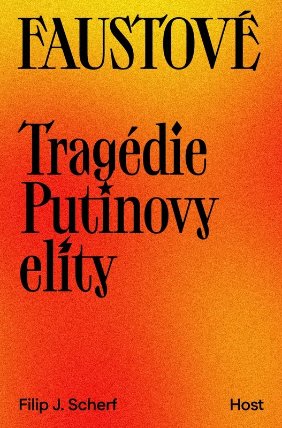 Faustové - Tragédie Putinovy elity
