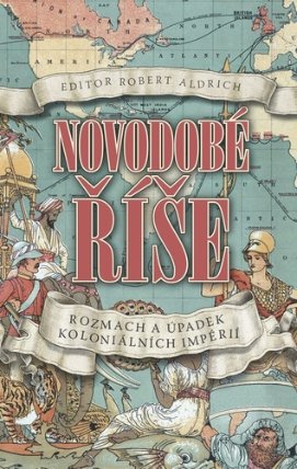 Novodobé říše - Rozmach a úpadek koloniálních impérií