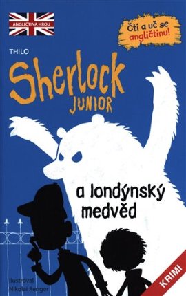 Sherlock JUNIOR a londýnský medvěd - Čti a uč se angličtinu!