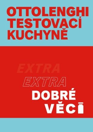 Ottolenghi Testovací kuchyně: Extra dobré věci