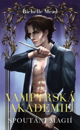 Vampýrská akademie 5 - Spoutáni magií