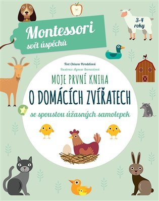 Moje první kniha o domácích zvířatech se spoustou úžasných samolepek (Montessori: Svět úsp