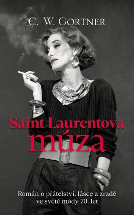 Saint Laurentova múza - Román o přátelství, lásce a zradě ve světě módy 70. let