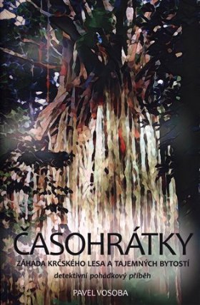 Časohrátky - Záhada krčského lesa a tajemných bytostí