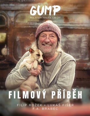 Gump - Pes, který naučil lidi žít: Filmový příběh