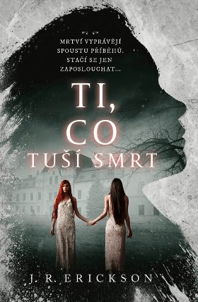 Ti, co tuší smrt