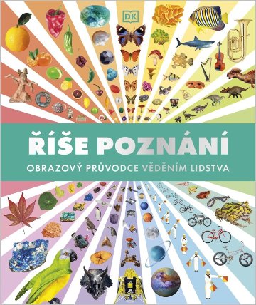 Říše poznání - Obrazový průvodce věděním lidstva