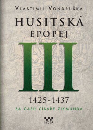 Husitská epopej III. 1426-1437 - Za časů císaře Zikmunda