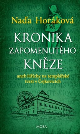 Kronika zapomenutého kněze aneb Hříchy na templářské tvrzi v Čejkovicích