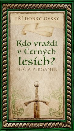 Kdo vraždí v Černých lesích - Meč a pergamen