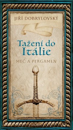 Tažení do Itálie - Meč a pergamen