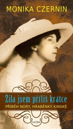 Žila jsem příliš krátce - Fascinující život hraběnky Nory Kinské