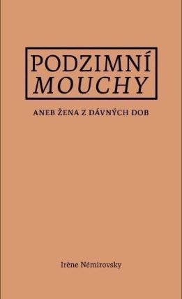Podzimní mouchy aneb Žena z dávných dob
