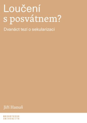 Loučení s posvátnem?