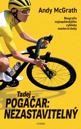 Tadej Pogačar: Nezastavitelný