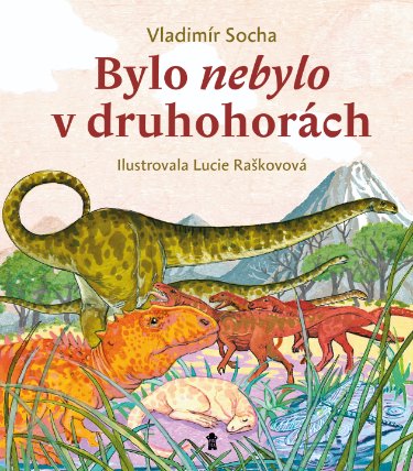Bylo nebylo v druhohorách