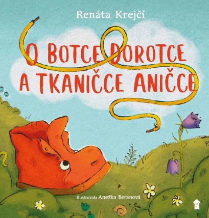 O botce Dorotce a tkaničce Aničce