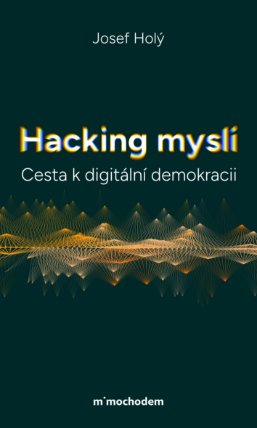 Hacking mysli - Cesta k digitální demokracii