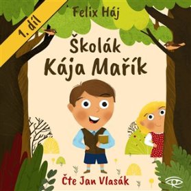 CD Školák Kája Mařík 1 (Čte Jan Vlasák) - audiokniha