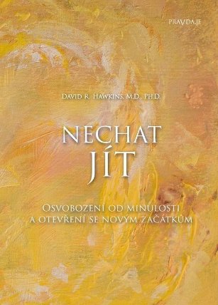 Nechat jít - Osvobození od minulosti a otevření se novým začátkům