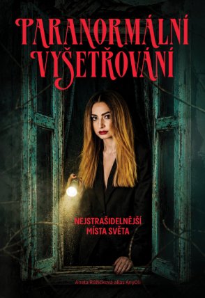 Paranormální vyšetřování - Nejstrašidelnější místa světa