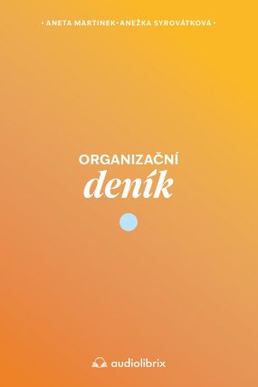 Organizační deník - Vytvoř si život, který chceš žít