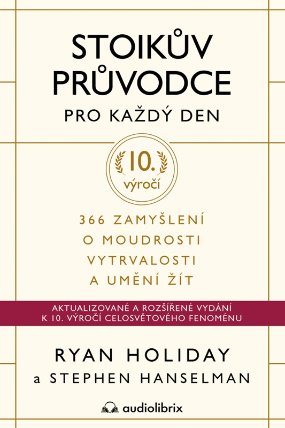Stoikův průvodce pro každý den - 366 zamyšlení o moudrosti, vytrvalosti a umění žít (výroč