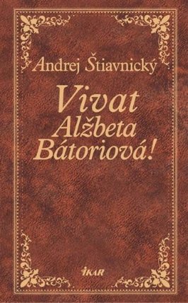 Vivat, Alžbeta Bátoriová!