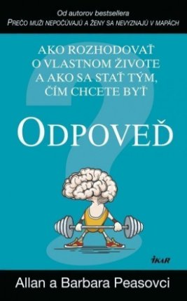 Odpoveď - Ako rozhodovať o vlastnom živote a ako sa stať tým, čím chcete byť (slovensky)