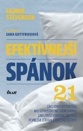 Efektívnejší spánok - 21 základných stratégií, ako si prostredníctvom spánku zabezpečiť vý