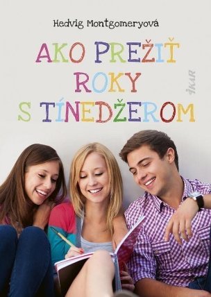 Ako prežiť roky s tínedžerom (slovensky)